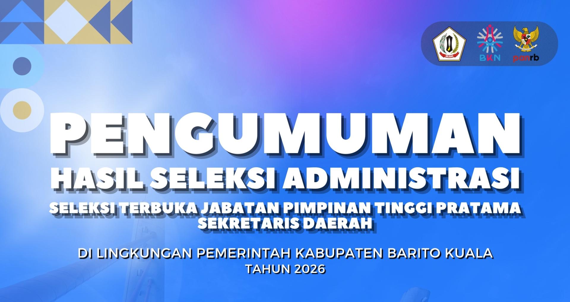 PENGUMUMAN HASIL SELEKSI ADMINISTRASI SELTER JPT PRATAMA 2026 SEKRETARIS DAERAH